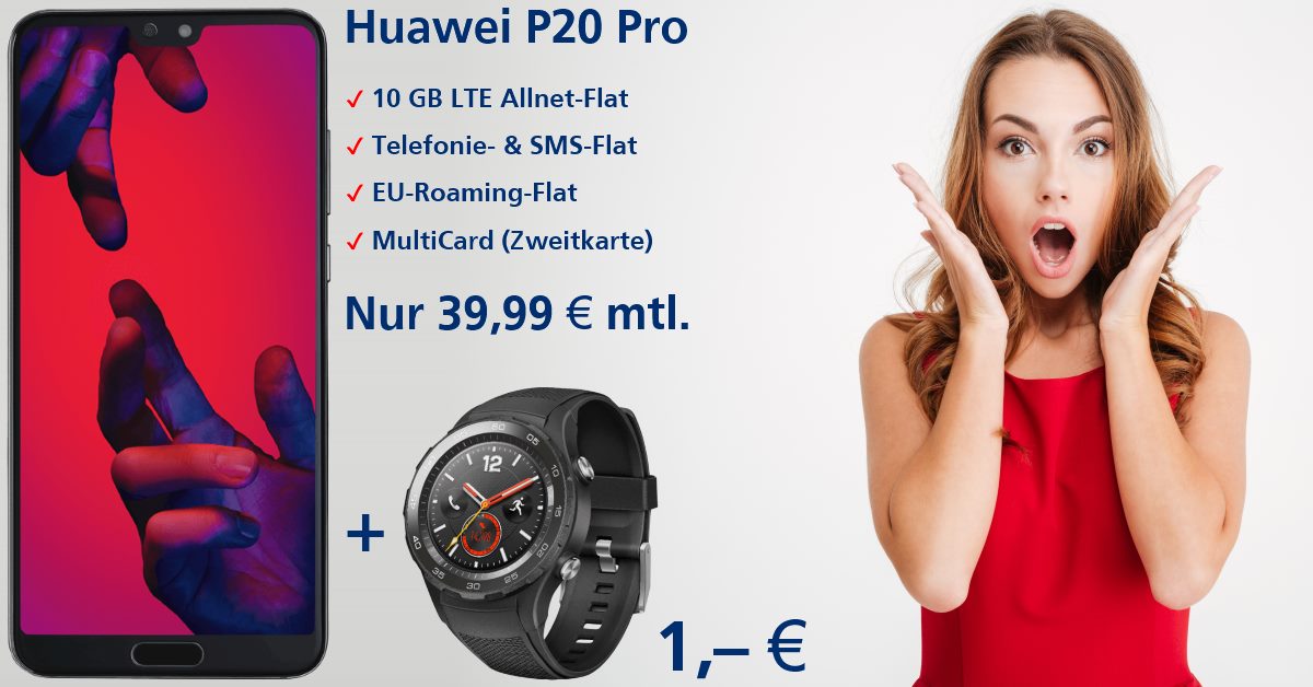 Huawei P20 Pro mit Watch 2 und 10 GB LTE Allnet-Flat