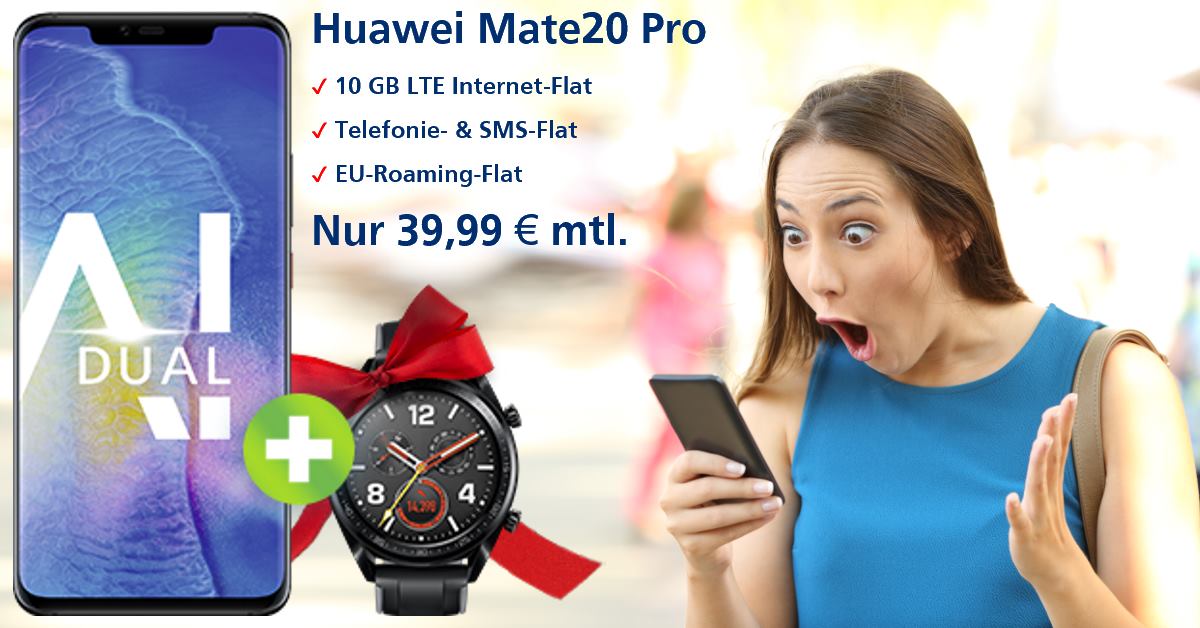 Huawei Mate20 Pro mit Watch GT und 10 GB LTE Allnet-Flat