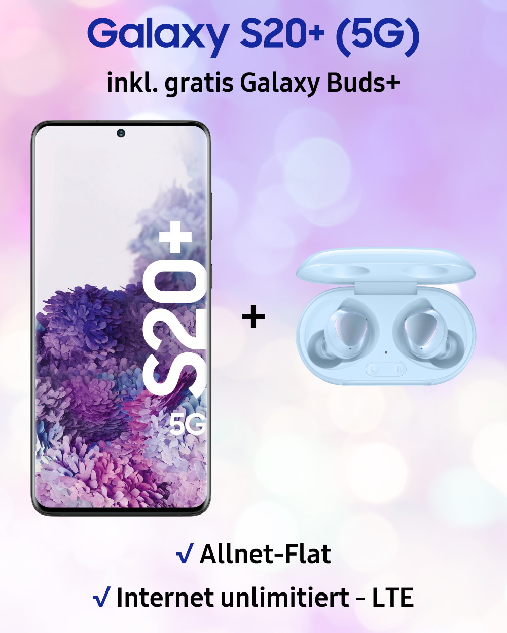 Galaxy S20+ inkl. gratis Galaxy Buds+ und unbegrenzte LTE Allnet-Flat