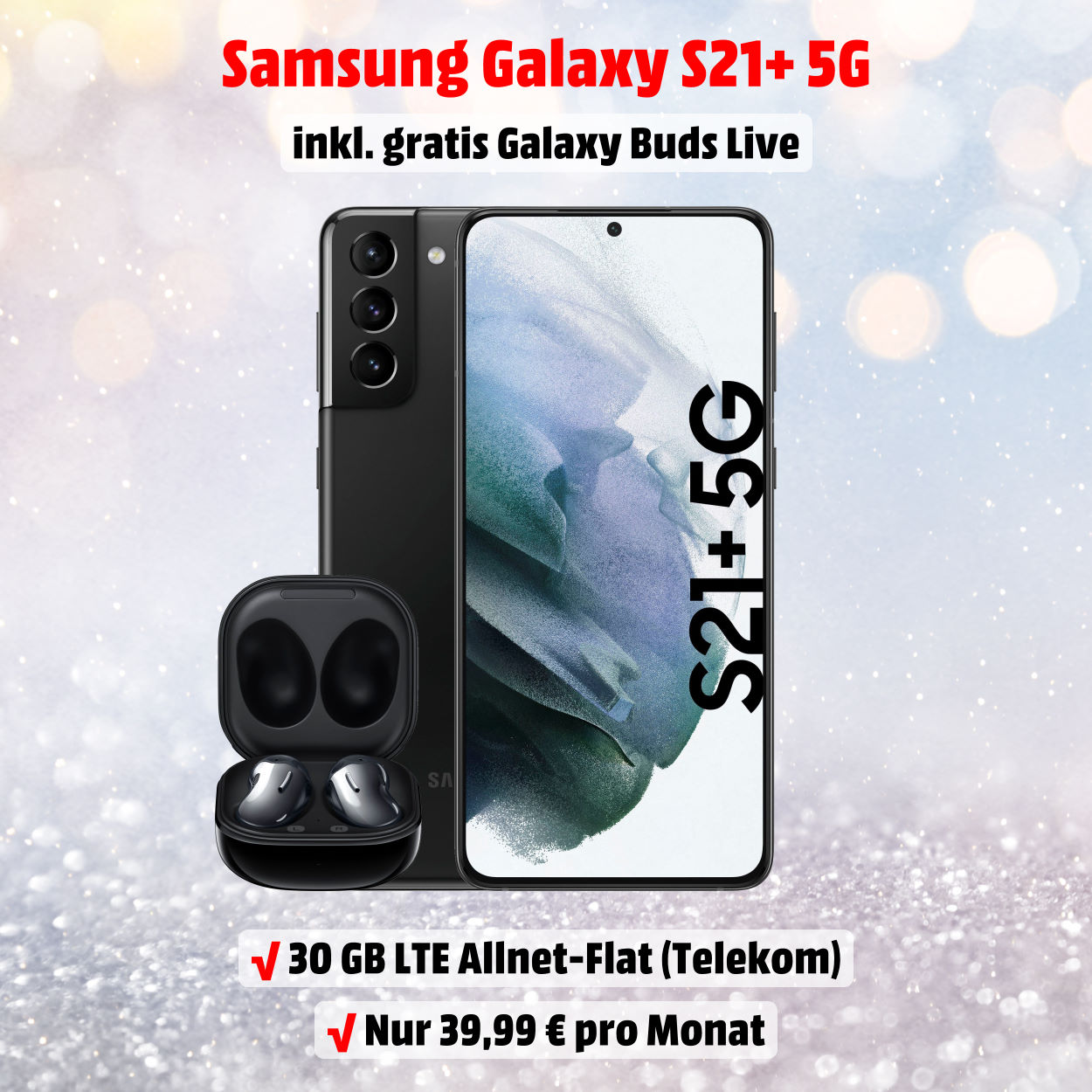 Galaxy S21+ 5G inkl. Galaxy Buds Live und 30 GB LTE Allnet-Flat im besten D-Netz zum absoluten Tiefstpreis