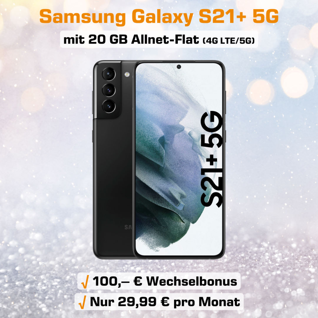 Galaxy S21+ inkl. 20 GB 5G-LTE Allnet-Flat zum unschlagbar günstigen Preis