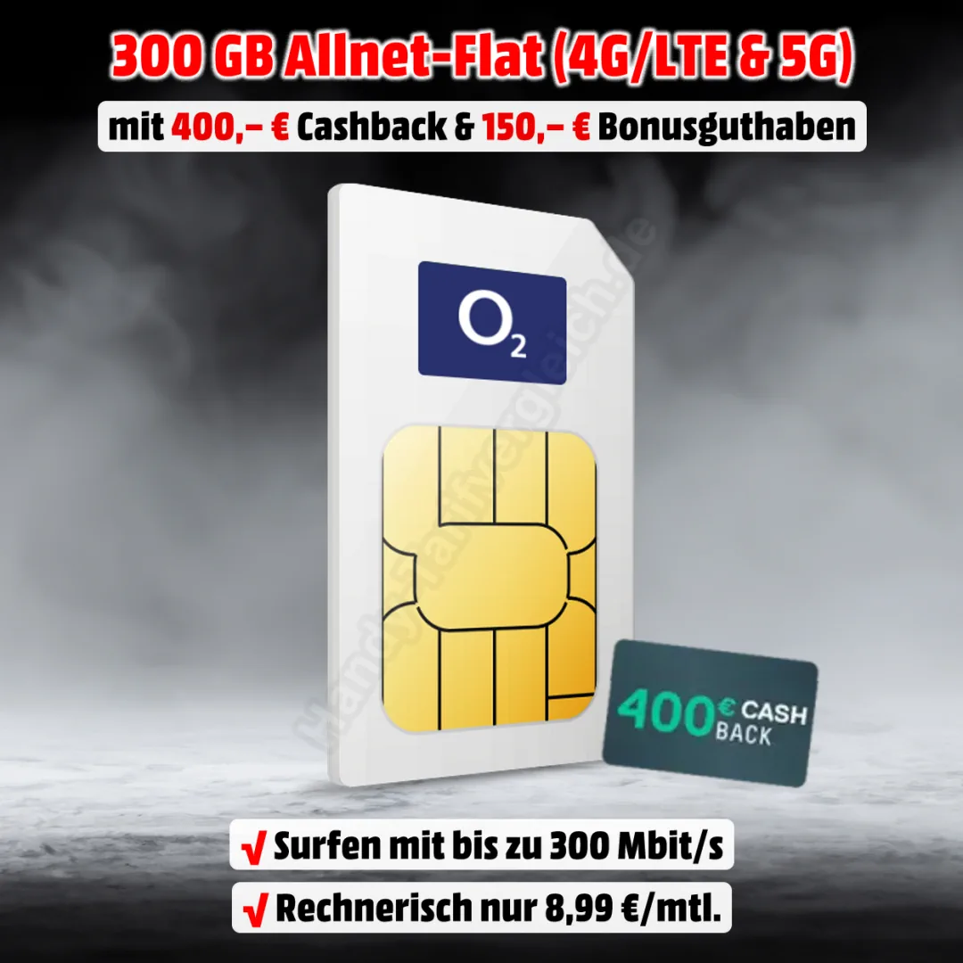 300 GB Allnet-Flat Vertrag im Netz von o2 mit 400 Euro Cashback und 150 Euro Bonusguthaben