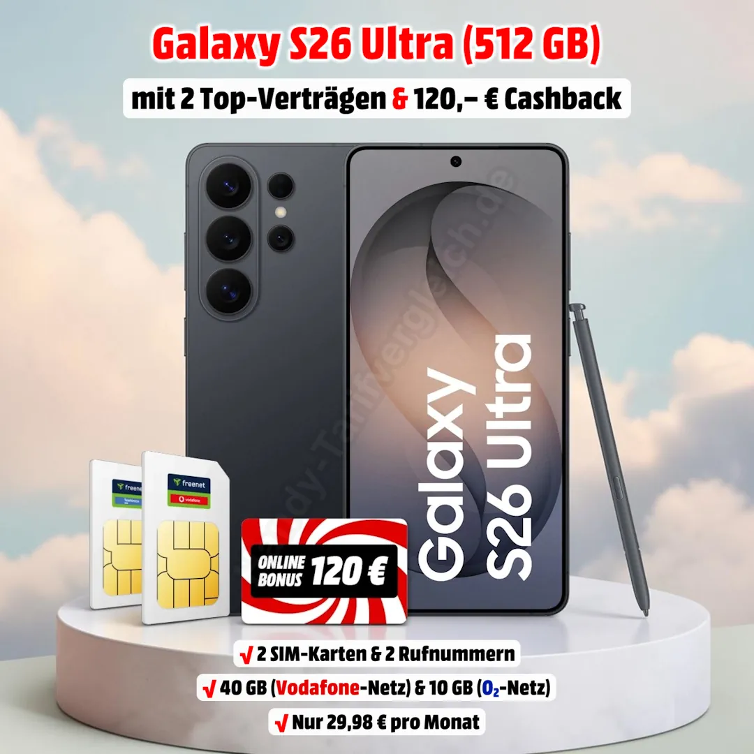 Samsung Galaxy S26 Ultra (512 GB) mit 2 Top-Verträgen und 120 Euro Cashback